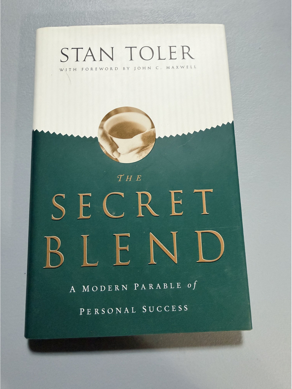 The Secret Blend Stan Toler Signed Autographed HC 2006 John Maxwell Foreword